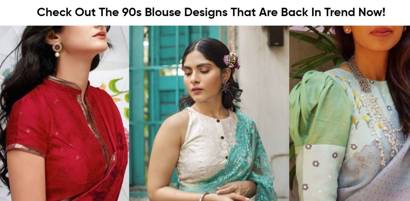 Check Out The 90s Blouse Designs That Are Back In Trend Now!